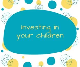 Investing in your children