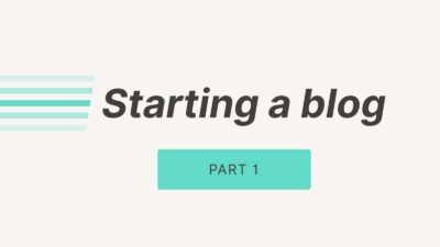 Starting a blog – Part 1