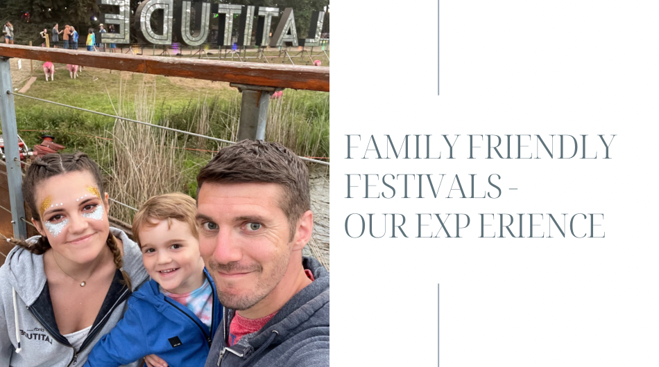 Family Friendly Festivals - Our Experience